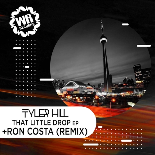 Tyler Hill - That Little Drop [WRR004]